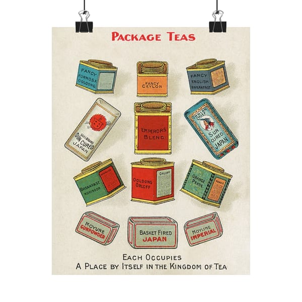 6393249518199664383_2048.jpeg Package Teas - Each occupies a place by itself in the kingdom of tea - Chase & Sanborn (c. 1870–1900) - Vintage Art Poster Print