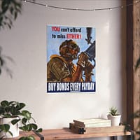 15536942212793365327_2048.jpeg You can't afford to miss either! Buy war bonds every payday - Martha Sawyers (1944) - Patriotic WWII Poster Print