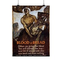 16846658097546249214_2048.jpeg Blood or Bread - Henry Raleigh (1918) - Patriotic WWI Poster Print