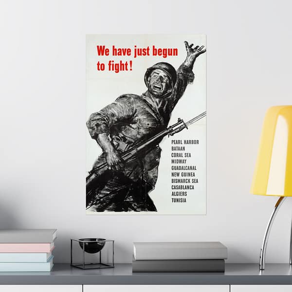 11679421495001993943_2048.jpeg We Have Just Begun to Fight! - U.S. Office of War Information (1943) - Patriotic WWII Poster Print