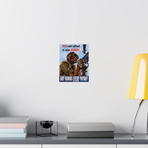 12484040026095705730_2048.jpeg You can't afford to miss either! Buy war bonds every payday - Martha Sawyers (1944) - Patriotic WWII Poster Print