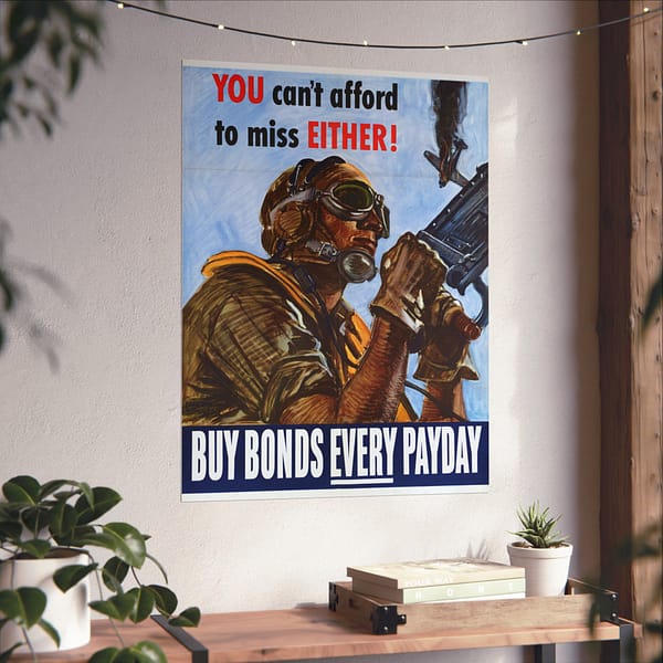 13577876711518517959_2048.jpeg You can't afford to miss either! Buy war bonds every payday - Martha Sawyers (1944) - Patriotic WWII Poster Print