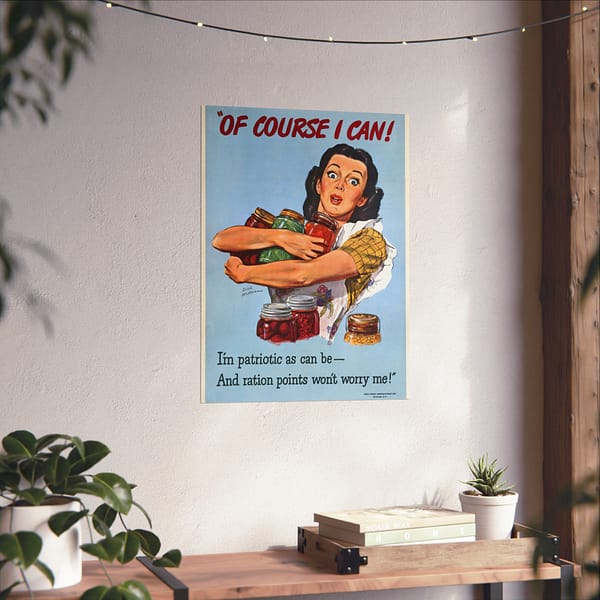 14827088850873255295_2048.jpeg Of course I can! I'm as patriotic as can be - and ration points won't worry me! - Dick Williams (1944) - Patriotic WWII Poster Print