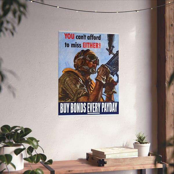 15536942212793365327_2048.jpeg You can't afford to miss either! Buy war bonds every payday - Martha Sawyers (1944) - Patriotic WWII Poster Print