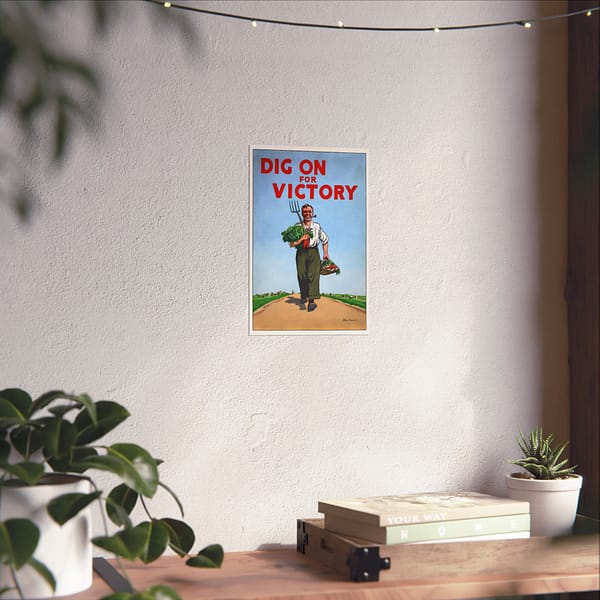 18257579637543755019_2048.jpeg Dig On for Victory - Peter Fraser (c. 1939-1946) - Patriotic WWII Poster Print