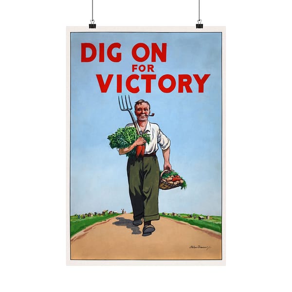253521371357823171_2048.jpeg Dig On for Victory - Peter Fraser (c. 1939-1946) - Patriotic WWII Poster Print