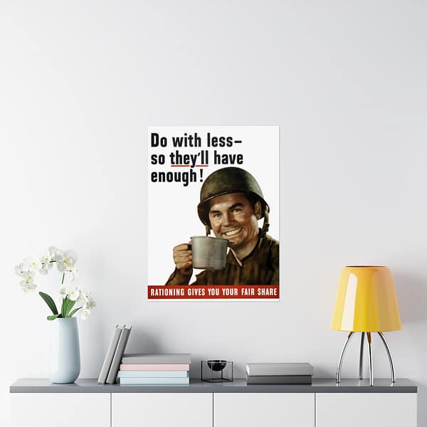 3322614422683872111_2048.jpeg Do with less - so they'll have enough! - U.S. Office of War Information (1943) - Patriotic WWII Poster Print