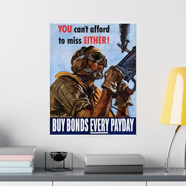 4007116881495255932_2048.jpeg You can't afford to miss either! Buy war bonds every payday - Martha Sawyers (1944) - Patriotic WWII Poster Print