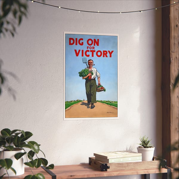 4730785652666617657_2048.jpeg Dig On for Victory - Peter Fraser (c. 1939-1946) - Patriotic WWII Poster Print
