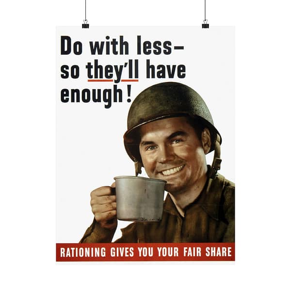 5430503539742224368_2048.jpeg Do with less - so they'll have enough! - U.S. Office of War Information (1943) - Patriotic WWII Poster Print