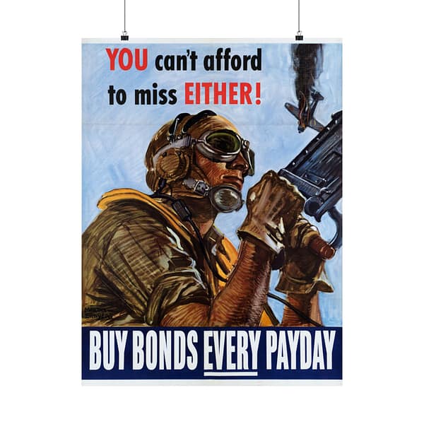5527879128402473330_2048.jpeg You can't afford to miss either! Buy war bonds every payday - Martha Sawyers (1944) - Patriotic WWII Poster Print