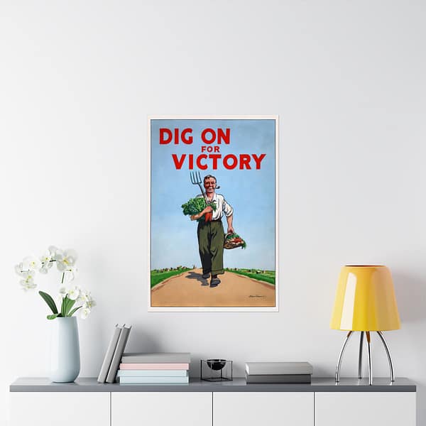 7801332824572708566_2048.jpeg Dig On for Victory - Peter Fraser (c. 1939-1946) - Patriotic WWII Poster Print