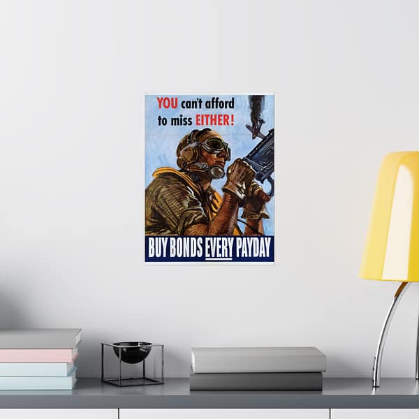 8160236584761086180_2048.jpeg You can't afford to miss either! Buy war bonds every payday - Martha Sawyers (1944) - Patriotic WWII Poster Print