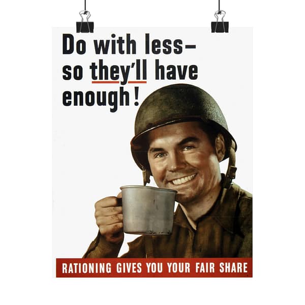 859635011626161820_2048.jpeg Do with less - so they'll have enough! - U.S. Office of War Information (1943) - Patriotic WWII Poster Print