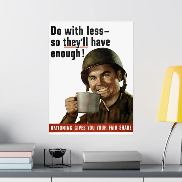 962917403408656664_2048.jpeg Do with less - so they'll have enough! - U.S. Office of War Information (1943) - Patriotic WWII Poster Print
