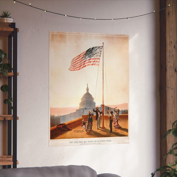 10086629865364218622_2048.jpeg The Flag That Waved One Hundred Years - E.P. & L. Restein (1876) - Patriotic Poster Print