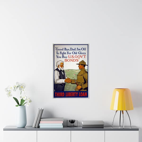 10821233064914077601_2048.jpeg Good Bye, Dad, I'm off to Fight for Old Glory, You Buy U.S. Gov't Bonds - Third Liberty Loan - Lawrence Harris (1918) - Patriotic WWI Poster Print