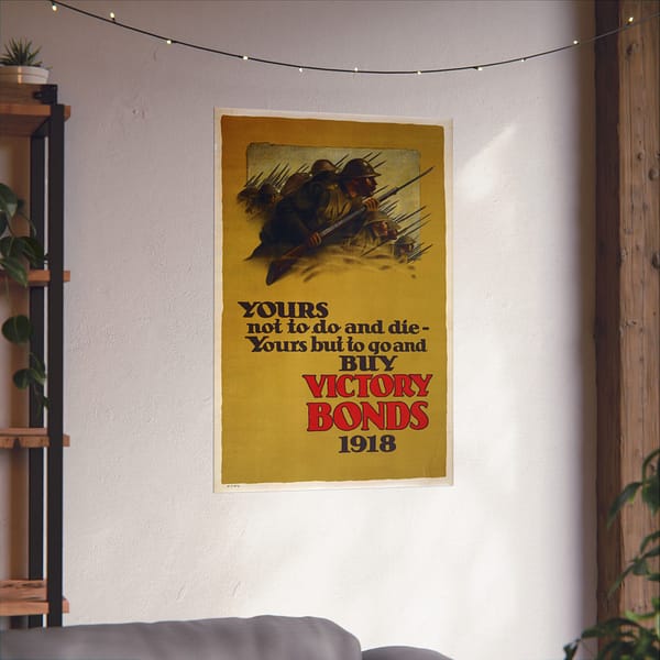 10866257645167542571_2048.jpeg Yours Not to Do and Die - Yours But to Go and Buy Victory Bonds (1918) - Patriotic WWI Poster Print