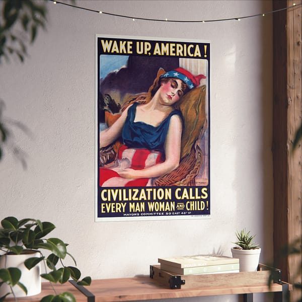 10882146213895779855_2048.jpeg Wake up America! Civilization Calls Every Man, Woman and Child! - James Montgomery Flagg (1917) - Patriotic WWI Poster Print