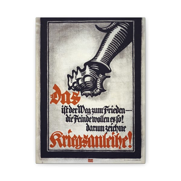 11087445839346949348_2048.jpeg Das ist der Weg zum Frieden - die Feinde wollen es so! (Lighter Version) - Lucien Bernhard (1917) - Patriotic WWI Canvas Print
