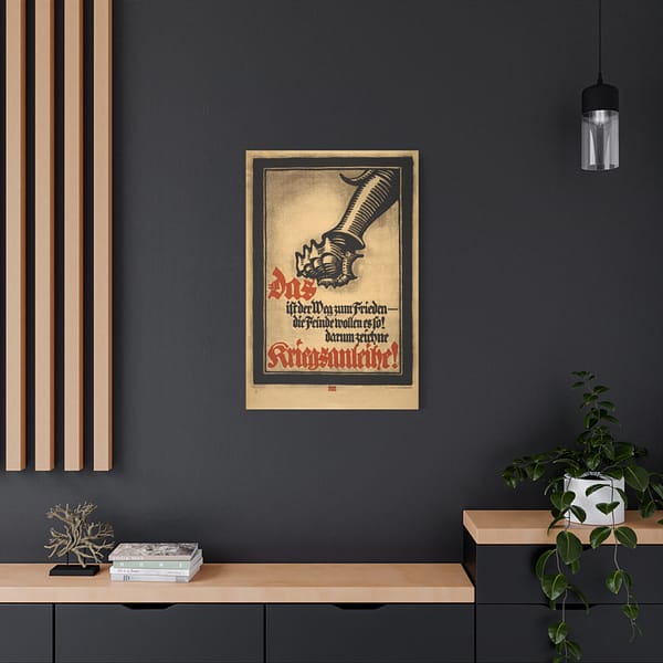 12246078872030492218_2048.jpeg Das ist der Weg zum Frieden - die Feinde wollen es so! Darum zeichne Kriegsanleihe! - Lucien Bernhard (1917) - Patriotic WWI Canvas Print