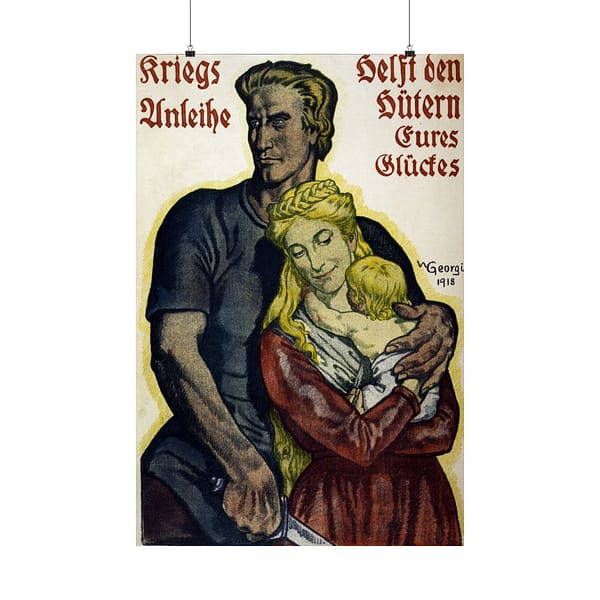 12455848750279295433_2048.jpeg Kriegsanleihe, Helft den Hütern Eures Glückes - W. Georgi (1918) - Patriotic WWI Poster Print