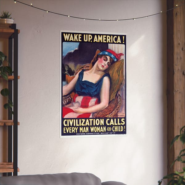 13572590682872945535_2048.jpeg Wake up America! Civilization Calls Every Man, Woman and Child! - James Montgomery Flagg (1917) - Patriotic WWI Poster Print
