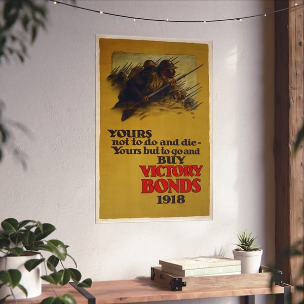 14346531279906907189_2048.jpeg Yours Not to Do and Die - Yours But to Go and Buy Victory Bonds (1918) - Patriotic WWI Poster Print