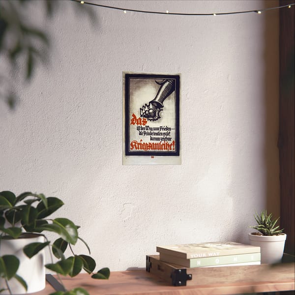 1476601073645695970_2048.jpeg Das ist der Weg zum Frieden - die Feinde wollen es so! (Lighter Version) - Lucien Bernhard (1917) - Patriotic WWI Poster Print