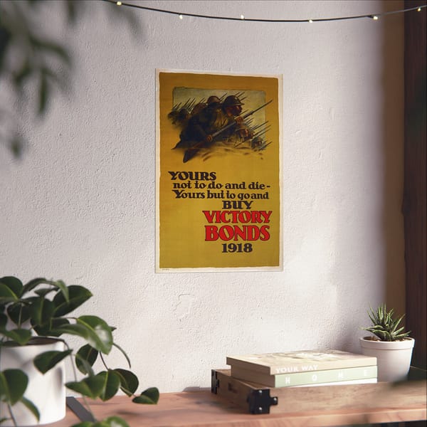 14809935661740961557_2048.jpeg Yours Not to Do and Die - Yours But to Go and Buy Victory Bonds (1918) - Patriotic WWI Poster Print