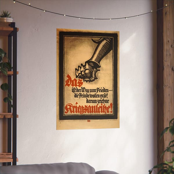 15152095120416474359_2048-1.jpeg Das ist der Weg zum Frieden - die Feinde wollen es so! Darum zeichne Kriegsanleihe! - Lucien Bernhard (1917) - Patriotic WWI Poster Print