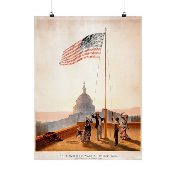 15154756592442408341_2048.jpeg The Flag That Waved One Hundred Years - E.P. & L. Restein (1876) - Patriotic Poster Print