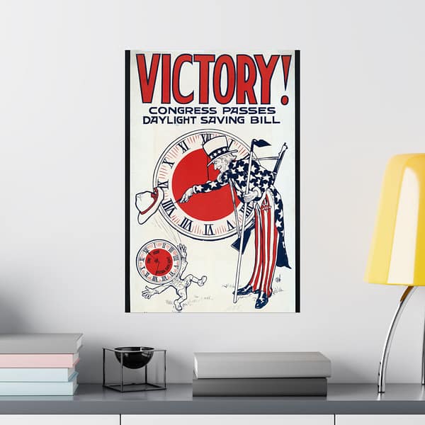 15513641098866907756_2048.jpeg Victory! Congress Passes Daylight Saving Bill (1918) - Patriotic Poster Print