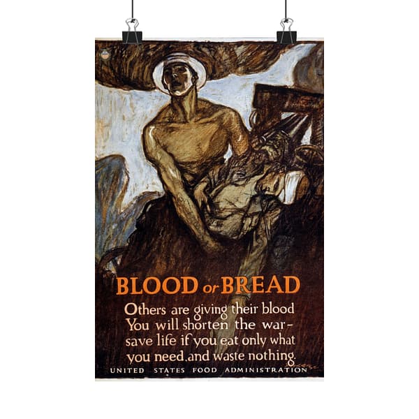 1638668635815476147_2048.jpeg Blood or Bread - Henry Raleigh (1918) - Patriotic WWI Poster Print