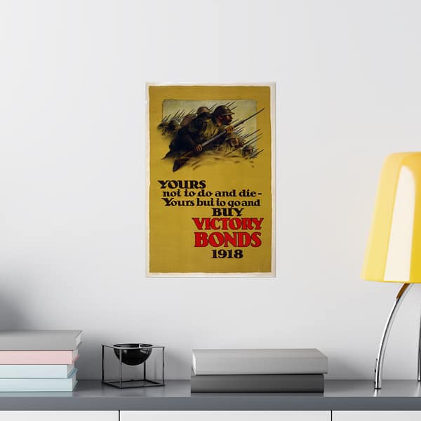 16576209051953164169_2048.jpeg Yours Not to Do and Die - Yours But to Go and Buy Victory Bonds (1918) - Patriotic WWI Poster Print
