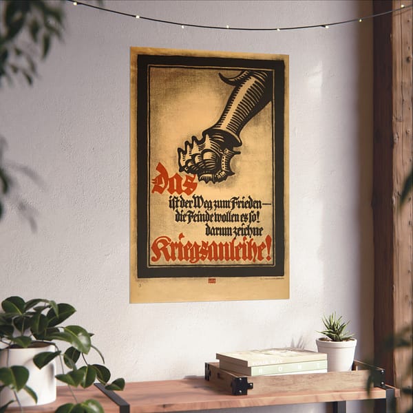 17655048036697495042_2048-1.jpeg Das ist der Weg zum Frieden - die Feinde wollen es so! Darum zeichne Kriegsanleihe! - Lucien Bernhard (1917) - Patriotic WWI Poster Print