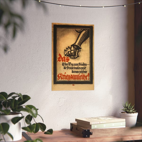 1846067810643024713_2048-1.jpeg Das ist der Weg zum Frieden - die Feinde wollen es so! Darum zeichne Kriegsanleihe! - Lucien Bernhard (1917) - Patriotic WWI Poster Print