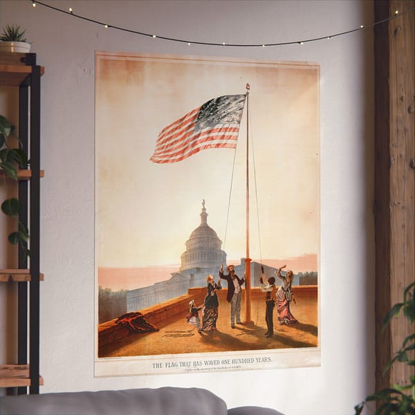 2012902510443964536_2048.jpeg The Flag That Waved One Hundred Years - E.P. & L. Restein (1876) - Patriotic Poster Print