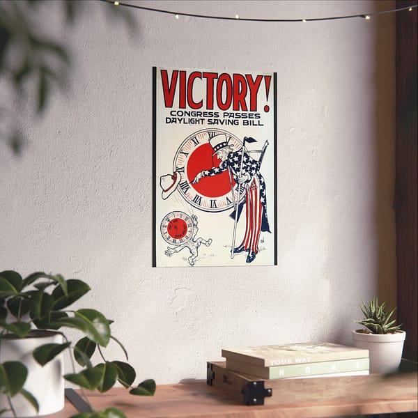 2057902503304800038_2048.jpeg Victory! Congress Passes Daylight Saving Bill (1918) - Patriotic Poster Print
