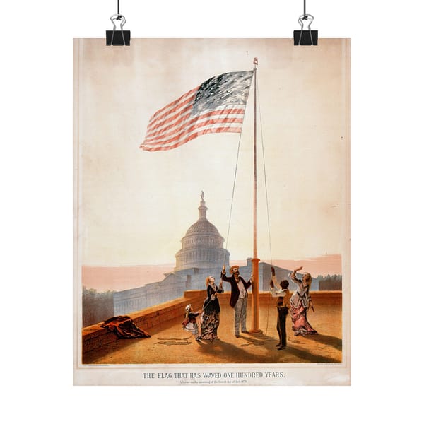 3731273820377159212_2048.jpeg The Flag That Waved One Hundred Years - E.P. & L. Restein (1876) - Patriotic Poster Print