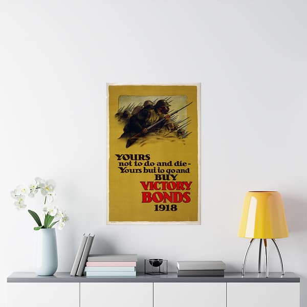 5336791639783679920_2048.jpeg Yours Not to Do and Die - Yours But to Go and Buy Victory Bonds (1918) - Patriotic WWI Poster Print
