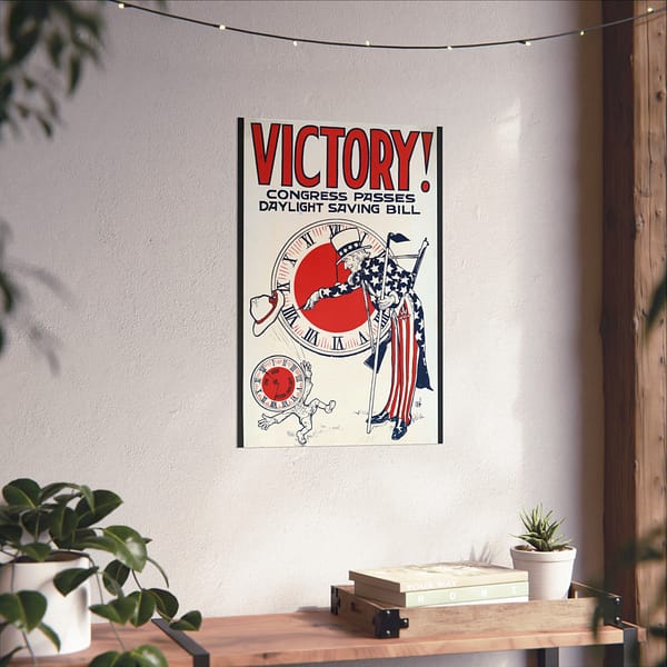 5459389762519092101_2048.jpeg Victory! Congress Passes Daylight Saving Bill (1918) - Patriotic Poster Print