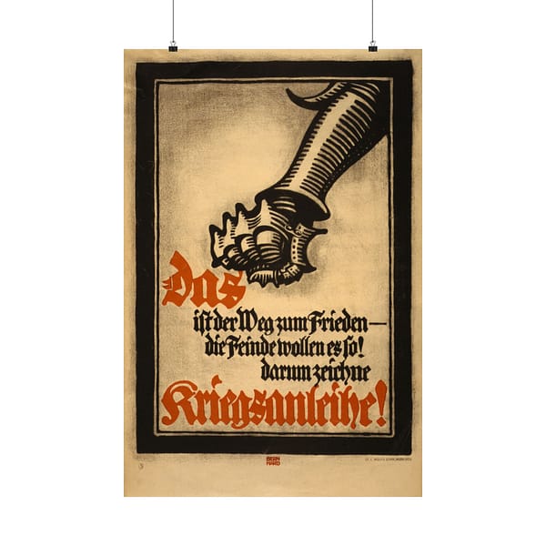 5502662488449501404_2048-1.jpeg Das ist der Weg zum Frieden - die Feinde wollen es so! Darum zeichne Kriegsanleihe! - Lucien Bernhard (1917) - Patriotic WWI Poster Print