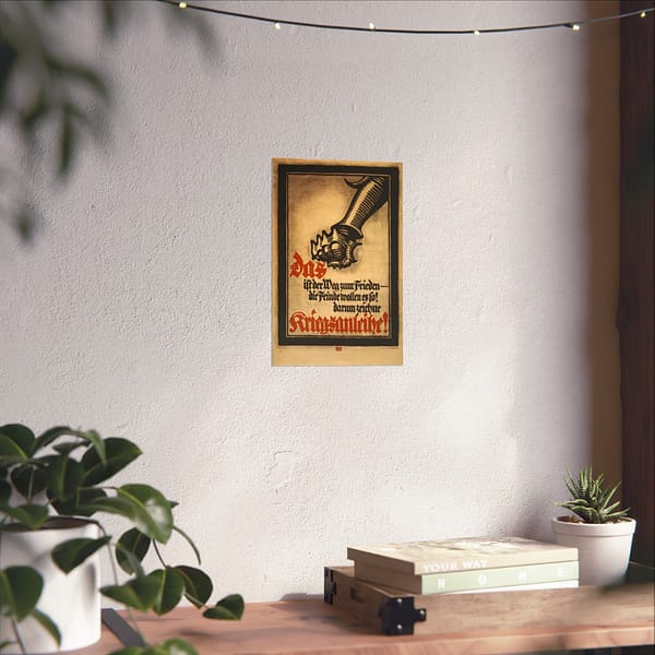 5700588239132464298_2048-1.jpeg Das ist der Weg zum Frieden - die Feinde wollen es so! Darum zeichne Kriegsanleihe! - Lucien Bernhard (1917) - Patriotic WWI Poster Print