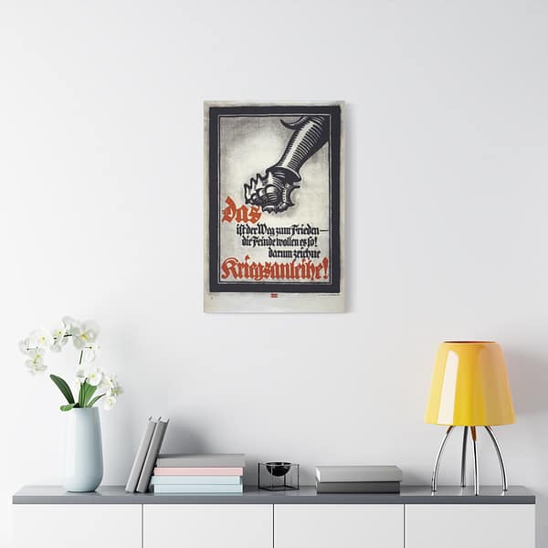 5971634951446151005_2048.jpeg Das ist der Weg zum Frieden - die Feinde wollen es so! (Lighter Version) - Lucien Bernhard (1917) - Patriotic WWI Canvas Print