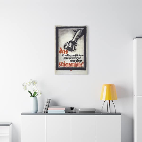 657076319121495852_2048.jpeg Das ist der Weg zum Frieden - die Feinde wollen es so! (Lighter Version) - Lucien Bernhard (1917) - Patriotic WWI Canvas Print