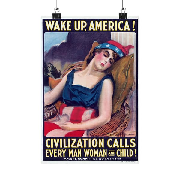 6873382793032986371_2048.jpeg Wake up America! Civilization Calls Every Man, Woman and Child! - James Montgomery Flagg (1917) - Patriotic WWI Poster Print