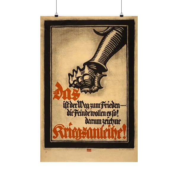 8428071937799877542_2048-1.jpeg Das ist der Weg zum Frieden - die Feinde wollen es so! Darum zeichne Kriegsanleihe! - Lucien Bernhard (1917) - Patriotic WWI Poster Print