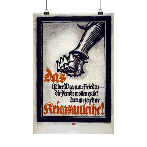 8602296957211062595_2048.jpeg Das ist der Weg zum Frieden - die Feinde wollen es so! (Lighter Version) - Lucien Bernhard (1917) - Patriotic WWI Poster Print