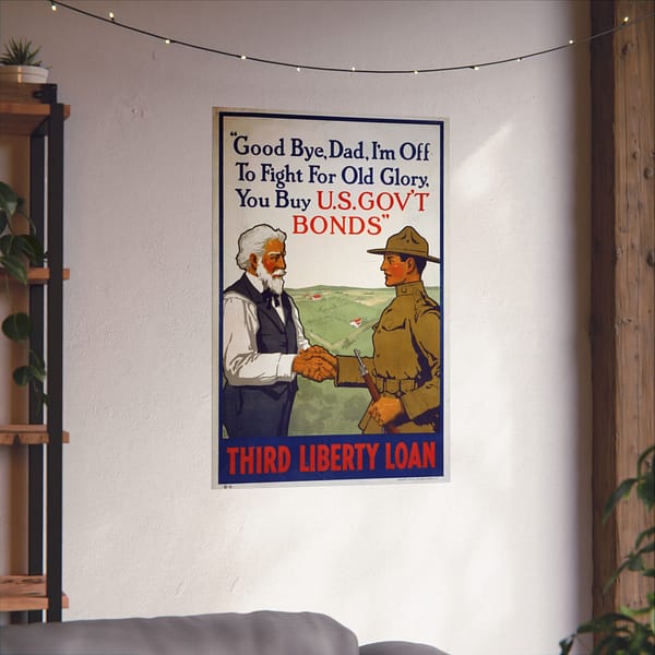 9170590759321842851_2048.jpeg Good Bye, Dad, I'm off to Fight for Old Glory, You Buy U.S. Gov't Bonds - Third Liberty Loan - Lawrence Harris (1918) - Patriotic WWI Poster Print